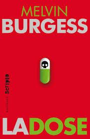 La dose / Melvin Burgess.- Gallimard (Scripto), 2014
