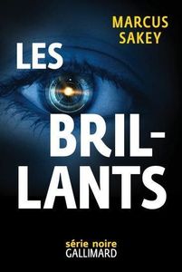 Les brillants / Marcus Sakey .- Gallimard (série noire), 2015