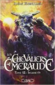 Les chevaliers d'Emeraude - Tome 12 : Irianeth