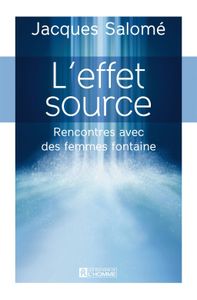 L'effet source de Jacques Salomé