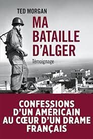 Ma bataille d'Alger de Ted Morgan