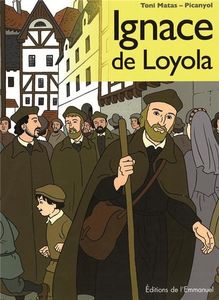 31 juillet, fête de Saint Ignace de Loyola, Espagne, 1491-1556