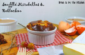 Soufflé Mirabelles, Reblochon & Romarin