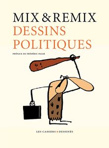 Mix & Remix - Dessins politiques, Les Cahiers dessinés, 2015