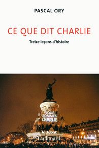Pascal Ory, "Ce que dit Charlie"