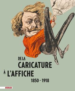 De la caricature à l'affiche 1850-1918 : le catalogue