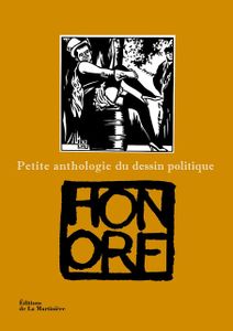 Honoré, "Petite anthologie du dessin politique" (La Martinière)