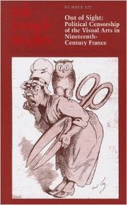Out of Sight : Political Censorship of the Visual Arts in 19th-Century France