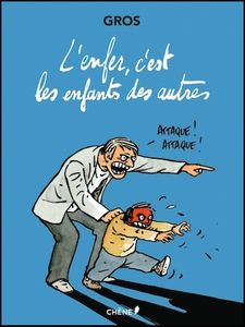 "L'enfer, c'est les enfants des autres" : recueil de dessins de Pascal GROS