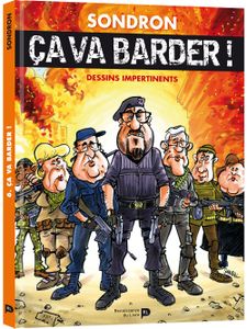 "Ça va barder !", un recueil de dessins de presse de Jacques Sondron