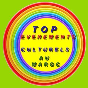 TOP ÉVÉNEMENTS CULTURELS AU MAROC