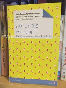 Mettre en valeur les potentiels des enfants - Compte rendu de "Je crois en toi! Pourquoi et comment valoriser les enfants", ouvrage collectif
