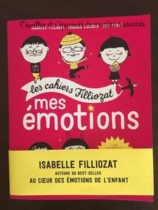 Les cahiers Filliozat, nouvelle collection chez Nathan - Mes émotions