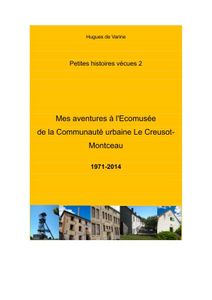 Mon témoignage sur l'écomusée du Creusot-Montceau