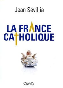 La France catholique toujours vivante