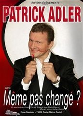 Patrick Adler, Même pas changé