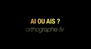 Orthogrape-tv: Ai ou ais ?