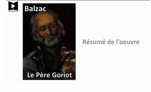 Mediaclasse#2 : Balzac, Le Père Goriot - Résumé analyse de l'oeuvre complète