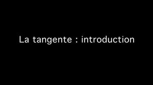La tangente : introduction