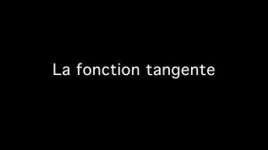 La fonction tangente