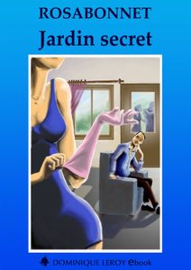 Jardin secret, par Rosa Bonnet