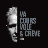 Amara : album Va, Cours, Vole & Crève