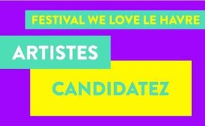 « Festival We love Le Havre 7 : appel à candidatures artistiques »