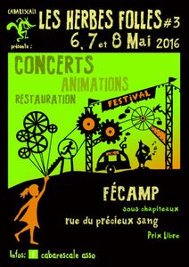 Festival Les Herbes Folles .Vendredi 6 Samedi 7 et dimanche 8 mai 2016 à Fecamp