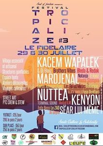 Tropicalize Festival #3 - 29 / 30 Juillet Le Fidelaire ( Haute Normandie)