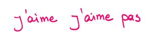 J'aime ou j'aime pas?
