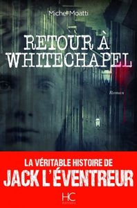 Retour à Whitechapel de Michel Moatti