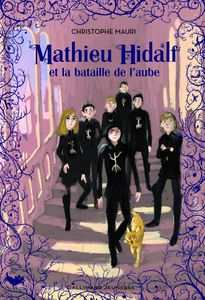 Mathieu Hidalf et la bataille de l'aube de Christophe Mauri