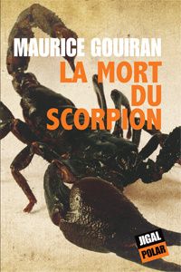 La mort du scorpion de Maurice Gouiran