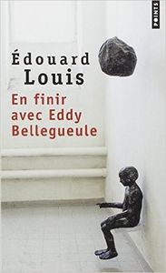 En finir avec Eddy Bellegueule d'Edouard Louis