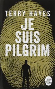 Je suis Pilgrim de Terry Hayes