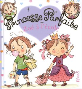 Princesse Parfaite Zoé à l'école