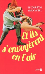 Et ils s'envoyèrent en l'air