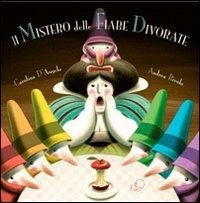 Il mistero delle fiabe divorate