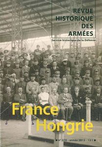 Revue historique des armées - France Hongrie - n°270