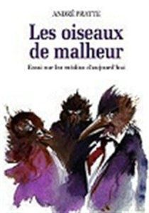 Les oiseaux de malheur d'André Pratte