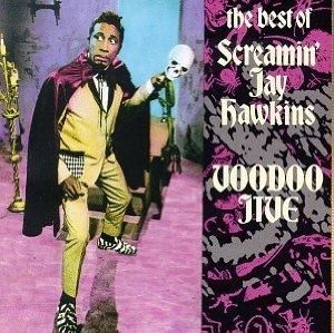 Voodo jive : the best of Screamin' Jay Hawkins (Screamin' Jay Hawkins)