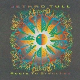 Roots to branches (Jethro tull)