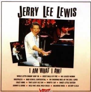 I am what I am (Jerry Lee Lewis)