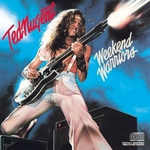 Weekend warriors (Ted Nugent)
