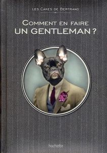 Comment en faire un gentleman (Eugénie Saint Antoine)