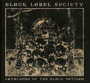 Catacombs of the black Vatican (Black label society)