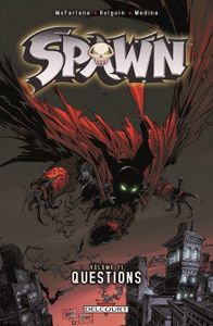 Spawn, tome 11, questions (Todd Mc Farlane, Brian Holguin, Steve Niles, Angel Medina)