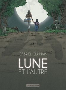 Lune et l'Autre de Gabriel Germain chez Casterman.