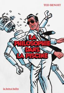 La philosophie dans la piscine de Ted Benoit chez La Boîte à Bulles
