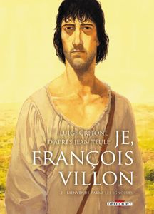 Je, François Villon 2 – Bienvenue parmi les ignobles de Luigi Critone chez Delcourt.